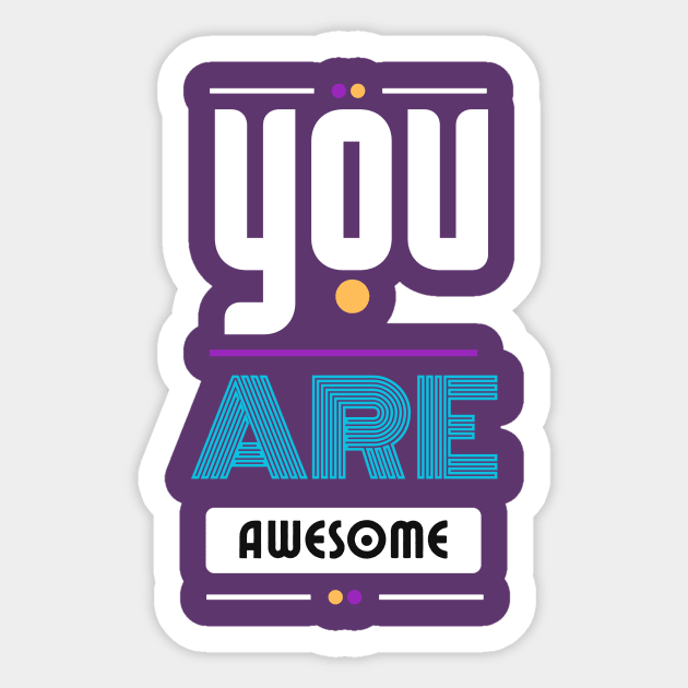 You are awesome t-shirt Sticker by Clothspee